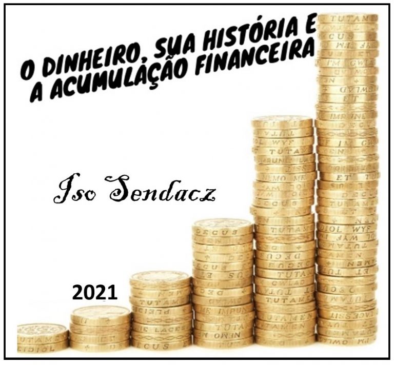 O dinheiro, sua história e a acumulação financeira